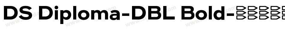 DS Diploma-DBL Bold字体转换